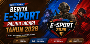 Berita E-Sport Paling Dicari